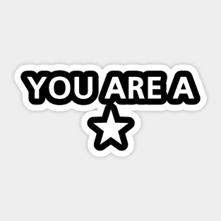 You Are A Star Sticker